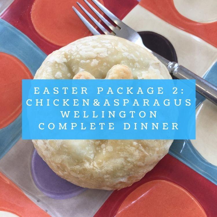 Easter Package #2: Chicken & Asparagus Wellington Complete Dinner*  -  Chicken